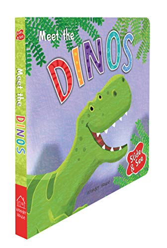 Slide And See - Meet The Dinos : Sliding Novelty Board Book For Kids [Board book] Wonder House Books