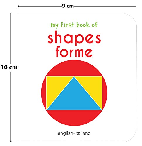 My First Book of Shapes - Forme: My First English - Italian Board Book (English and Italian Edition)