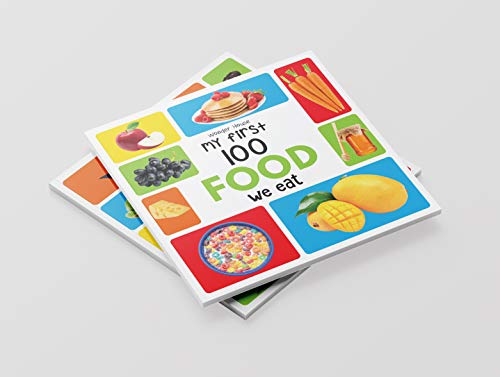 My First 100 Food We Eat: Early Learning Books for Children