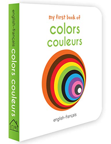 My First Book of Colors (English - Francais): Couleurs (English and French Edition)