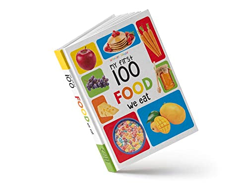 My First 100 Food We Eat: Early Learning Books for Children